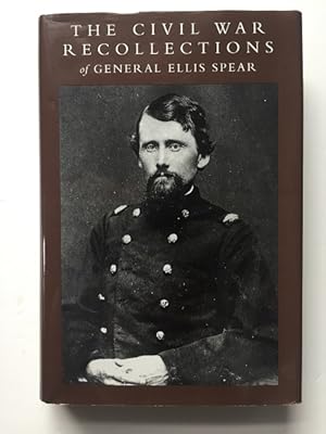The Civil War Recollections of Ellis Spear