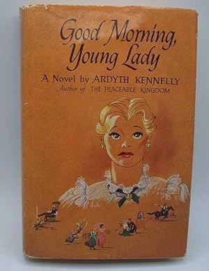 Image du vendeur pour Good Morning, Young Lady: A Novel mis en vente par Easy Chair Books