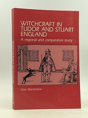 WITCHCRAFT IN TUDOR AND STUART ENGLAND: A Regional and Comparative Study