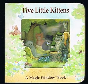 Five Little Kittens - A Magic Window Book