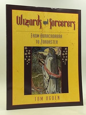 Seller image for WIZARDS AND SORCERERS: From Abracadabra to Zoroaster for sale by Kubik Fine Books Ltd., ABAA
