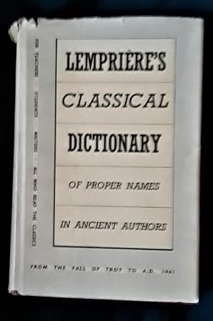 Bild des Verkufers fr Lempriere's Classical Dictionary of Proper Names mentioned in Ancient Authors with A Chronological Table. A New Edition Revised with Additions, and a Short Notice of Dr. J. Lempriere by F.A. Wright. zum Verkauf von The Bookstall