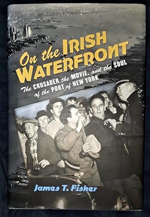 On the Irish Waterfront: The Crusader, the Movie, and the Soul of the Port of New York.