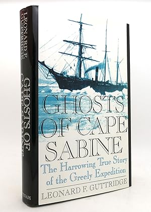 Seller image for GHOSTS OF CAPE SABINE The Harrowing True Story of the Greely Expedition for sale by Rare Book Cellar