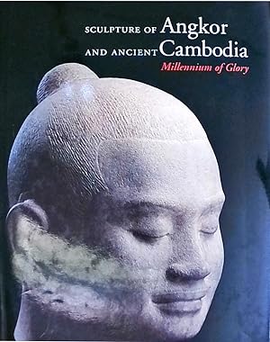 Millennium of Glory: Sculpture of Angkor and Ancient Cambodia