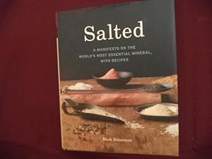 Imagen del vendedor de Salted. A Manifesto On the World's Most Essential Mineral, With Recipes. a la venta por BookMine