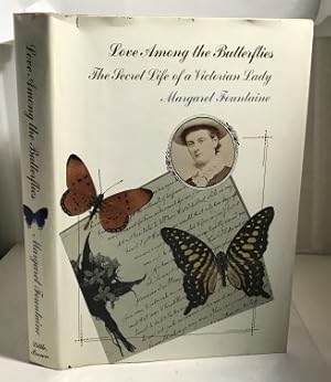 Seller image for Love Among the Butterflies The Secret Life of a Victorian Lady for sale by S. Howlett-West Books (Member ABAA)