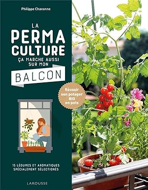 la permaculture, ça marche aussi sur mon balcon ; réussir son potager bio en pots