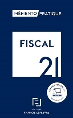 mémento pratique : fiscal (édition 2021)