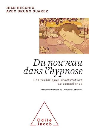 du nouveau dans l'hypnose ; les techniques d'activation de conscience