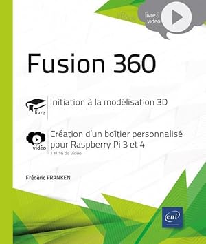 Fusion 360 ; complément vidéo : création d'un boîtier personnalisé pour Raspberry Pi 3 et 4