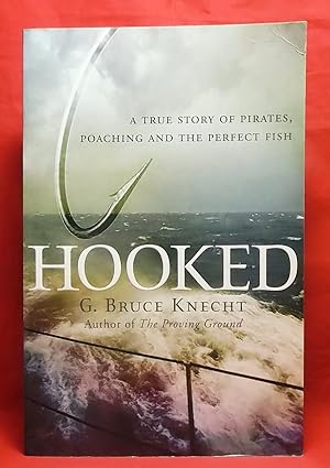 Hooked : A True Story of Pirates, Poaching, and the Perfect Fish