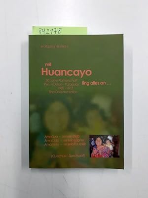 Bild des Verkufers fr Mit Huancayo fing alles an . 30 Jahre Partnerstadt Peru - Dren - Paraguay 1982 - 2012. Eine Dokumentation zum Verkauf von Versand-Antiquariat Konrad von Agris e.K.