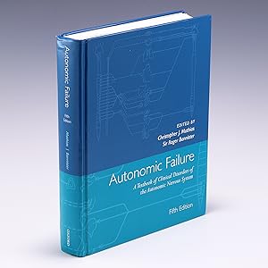 Immagine del venditore per Autonomic Failure: A Textbook of Clinical Disorders of the Autonomic Nervous System venduto da Salish Sea Books