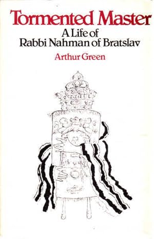 Tormented Master: A Life of Rabbi Nahman of Bratslav