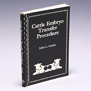 Seller image for Cattle Embryo Transfer Procedure: An Instructional Manual for the Rancher, Dairyman, Artificial Insemination Technician, Animal Scientist, and Veterinarian for sale by Salish Sea Books