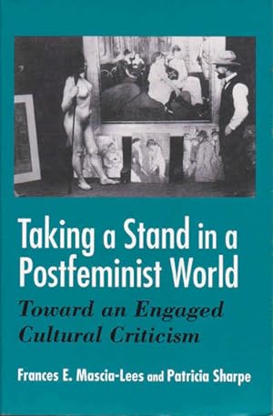 Seller image for Taking a Stand in a Postfeminist World: Toward an Engaged Cultural Criticism for sale by Goulds Book Arcade, Sydney
