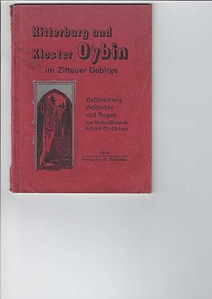 Bild des Verkufers fr Ritterburg und Kloster Oybin im Zittauer Gebirge. Deren Beschreibung, Geschichte und Sagen von Kommissionsrat Alfred Moschkau, Begrnder des historischen Museums auf der Burg Oybin. 1 Frontispiz und Illustrationen. zum Verkauf von Antiquariat Frank Dahms