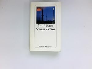 Seller image for Selam Berlin : Roman. Signiert vom Autor. for sale by Antiquariat Buchhandel Daniel Viertel