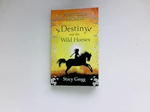 Seller image for Destiny and the Wild Horses : for sale by Antiquariat Buchhandel Daniel Viertel