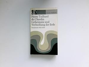 Bild des Verkufers fr Geheimnis und Verheissung der Erde : Reisebriefe 1923 - 1939. Pierre Teilhard de Chardin. Gesammelt u. dargeboten von Claude Aragonns. [Aus d. Franz. Dt. von Eva Feichtinger] / Herder-Bcherei ; Bd. 309 zum Verkauf von Antiquariat Buchhandel Daniel Viertel