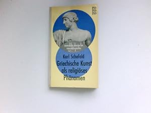 Griechische Kunst als religiöses Phänomen : rowohlts deutsche enzyklopädie ; 98.