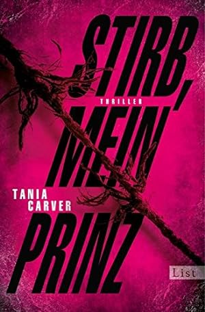 Seller image for Stirb, mein Prinz : Thriller. Tania Carver. Aus dem Engl. von Sybille Uplegger for sale by Antiquariat Buchhandel Daniel Viertel