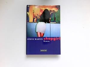 Shopgirl : Roman. Aus dem Amerikan. von Detlev Ullrich / Manhattan.