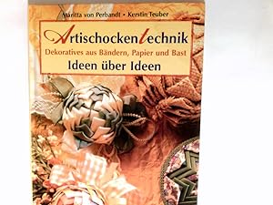 Artischocken-Technik : Dekoratives aus Bändern, Papier und Bast.