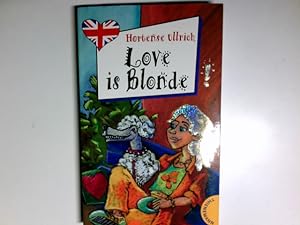 Imagen del vendedor de Love is Blonde, aus der Reihe Freche Mdchen - freches Englisch! a la venta por Antiquariat Buchhandel Daniel Viertel