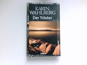 Bild des Verkufers fr Der Trster. Kriminalroman. Karin Wahlberg. Aus dem Schwed. von Holger Wolandt und Lotta Regger / Edition Nrdermord; Weltbild-SammlerEditionen zum Verkauf von Antiquariat Buchhandel Daniel Viertel