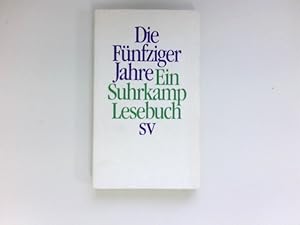 Bild des Verkufers fr Die fnfziger Jahre : ein Suhrkamp-Lesebuch. zum Verkauf von Antiquariat Buchhandel Daniel Viertel