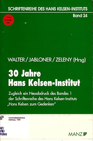 Bild des Verkufers fr 30 Jahre Hans-Kelsen-Institut Dokumentation eines Festaktes am 30. September 2002 in den Rumlichkeiten des Verwaltungsgerichtshofes in Wien zum Verkauf von avelibro OHG