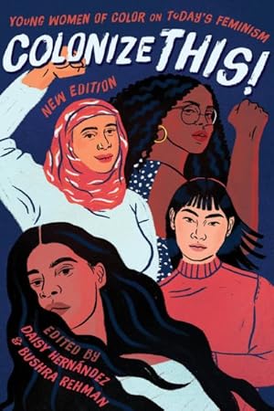 Imagen del vendedor de Colonize This! : Young Women of Color on Today's Feminism a la venta por GreatBookPrices