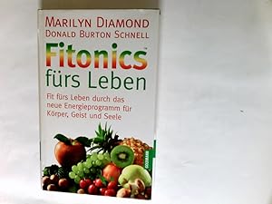 Imagen del vendedor de Fitonics frs Leben : fit frs Leben durch das neue Energieprogramm fr Krper, Geist und Seele. Aus dem Amerikan. bertr. von Karin Miedler . a la venta por Antiquariat Buchhandel Daniel Viertel