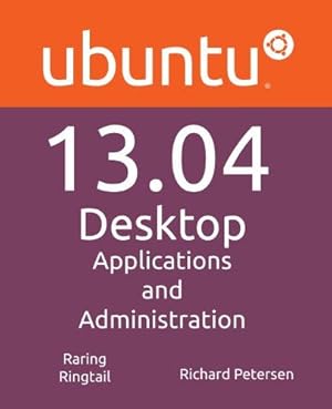 Immagine del venditore per Ubuntu 13.04 Desktop: Applications and Administration venduto da WeBuyBooks