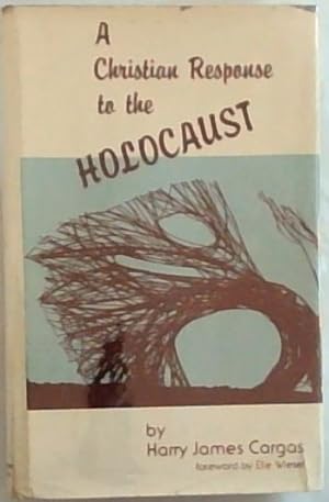 Seller image for A Christian Response to the Holocaust - (Signed by the author Harry James Cargas) for sale by Chapter 1