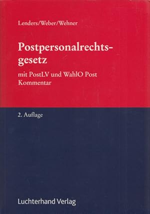 Postpersonalrechtsgesetz mit PostLV und WahlO Post. Kommentar. Mitbegr. v. Ewald Wehner.