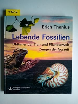 Lebende Fossilien : Oldtimer der Tier- und Pflanzenwelt ; Zeugen der Vorzeit / Erich Thenius