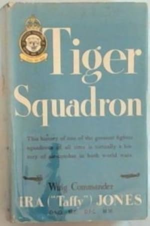 Image du vendeur pour TIGER SQUADRON (THE STORY OF 74 SQUADRON, R.A.F. IN TWO WORLD WARS) mis en vente par Chapter 1