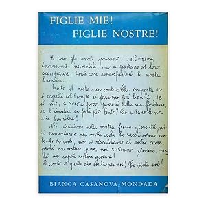 Bianca Casanova Mondada - Figlie Mie Figlie Nostre - Autografato