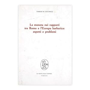 La moneta nei rapporti tra Roma e l'Europa barbarica: aspetti e problemi.
