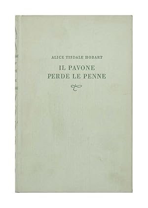 Alice Tisdale Hobart - Il Pavone perde le penne