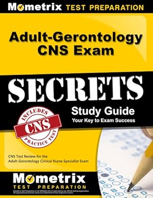 Imagen del vendedor de Adult-gerontology Cns Exam Secrets : Cns Test Review for the Adult-gerontology Clinical Nurse Specialist Exam a la venta por GreatBookPrices