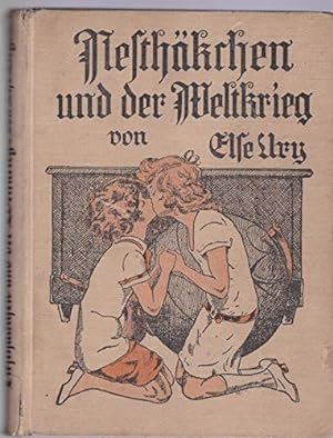 Nesthäkchen und der Weltkrieg, Eine Erzählung für Mädchen von 8-12 Jahren. Illustriert von R. Sed...