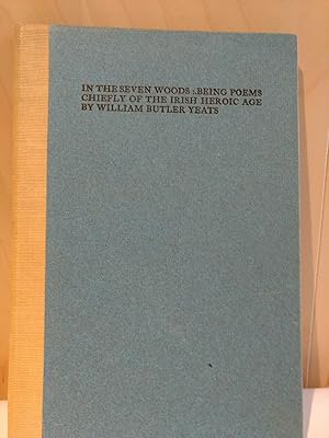 Bild des Verkufers fr In the Seven Woods; Being Poems Chiefly of the Irish Heroic Age by William Butler Yeats. zum Verkauf von PlanetderBuecher