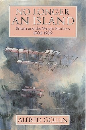 Seller image for No Longer an Island Britain and the Wright Brothers 1902-1909 for sale by ivanpavlovitch