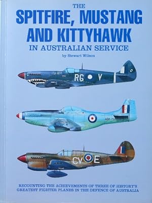Spitfire, Mustang and Kittyhawk in Australian Service