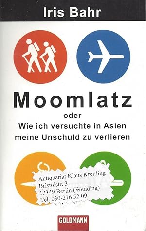 Seller image for Moomlatz oder Wie ich versuchte in Asien meine Unschuld zu verlieren for sale by Klaus Kreitling