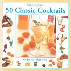 Step-by-Step 50 Classic Cocktails